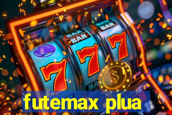 futemax plua